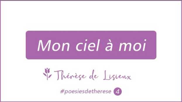 Video Mon ciel à moi - #poesiesdetherese en español