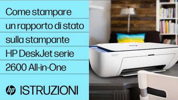 Video Come stampare un rapporto di stato sulla stampante HP DeskJet serie 2600 All-in-One en français