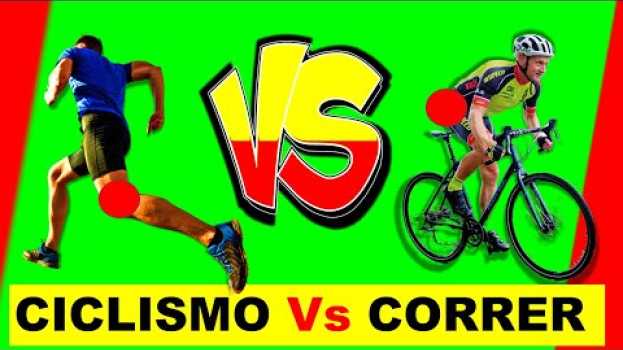 Video CICLISMO Vs CORRER  │Cuál es mejor ejercicio para tu cuerpo ? │Running Vs Bicicleta en français