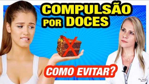 Video ACABE COM A COMPULSÃO POR DOCES fazendo apenas isso! auf Deutsch
