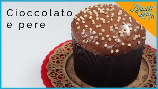 Video PANETTONE FATTO IN CASA AL CIOCCOLATO E PERE - Torte italiane   türkçe