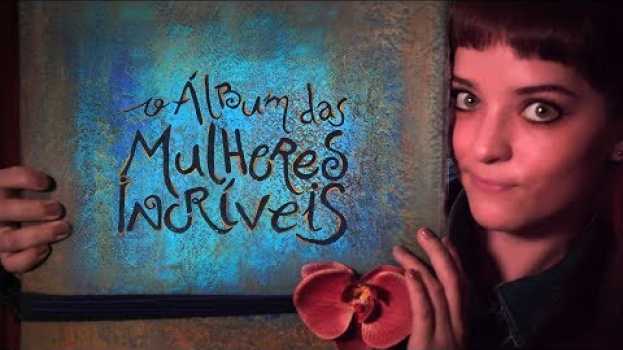 Video O ÁLBUM DAS MULHERES INCRÍVEIS | TRAILER   türkçe