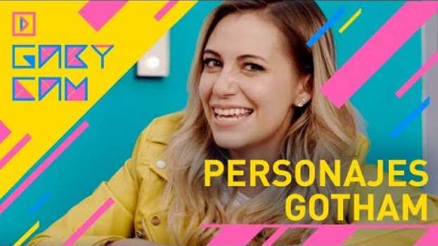 Video Gaby Cam Haciendo Cosas  | Evolución de los personajes de Gotham   türkçe