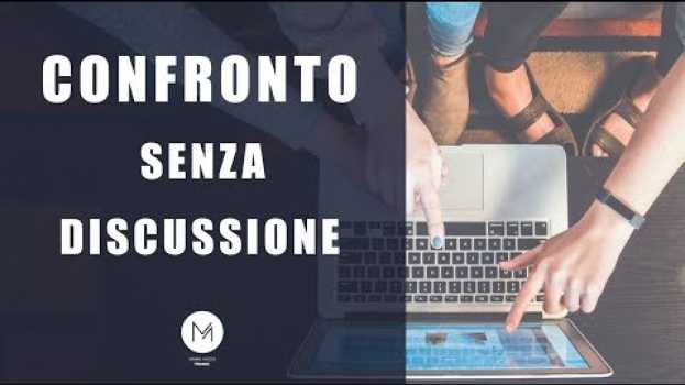 Video Confronto senza discussione. Come comunicare al meglio osservando le reazioni dell'interlocutore. auf Deutsch
