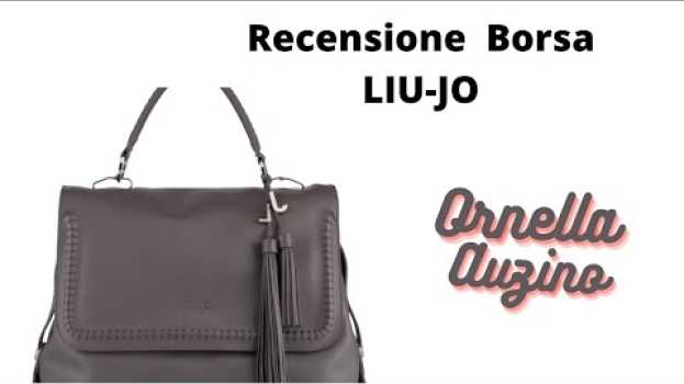 Видео Ho comprato una Borsa LIU-JO! Ecco il mio parere, recensione e voti на русском
