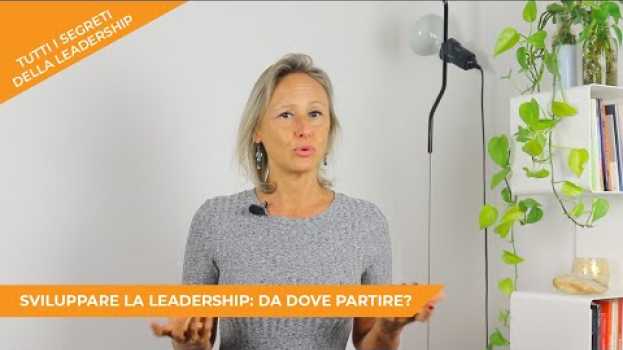 Video SVILUPPARE LA LEADERSHIP: DA DOVE PARTIRE? en español