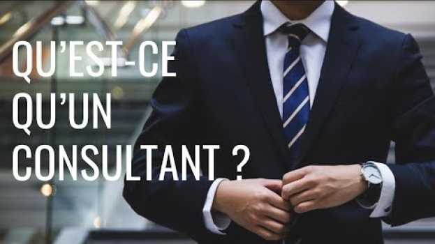 Video Qu'est-ce qu'un consultant ? en español