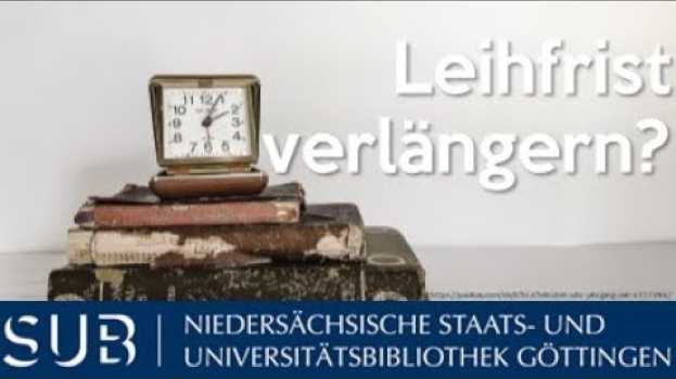 Video Wie verlängere ich die Leihfrist eines Buches in der SUB Göttingen? em português