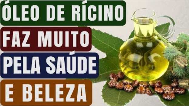 Video Veja tudo o que o Poderoso e Barato Óleo de Rícino pode fazer para sua Saúde e Beleza!! auf Deutsch