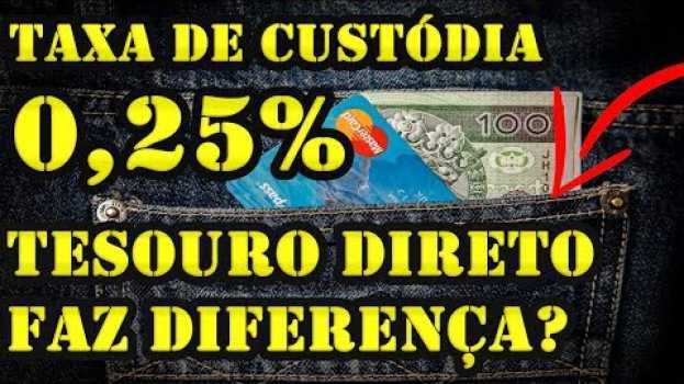 Video Tesouro Direto: REDUÇÃO na TAXA DE CUSTÓDIA, foi BOM? Quanto você vai ECONOMIZAR?   türkçe