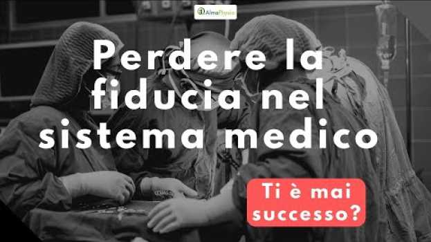 Видео Perdere la fiducia nel sistema medico на русском