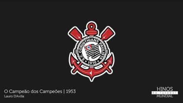 Видео Campeão dos Campeões | Hino Oficial do SC Corinthians - 1953 🇧🇷 на русском