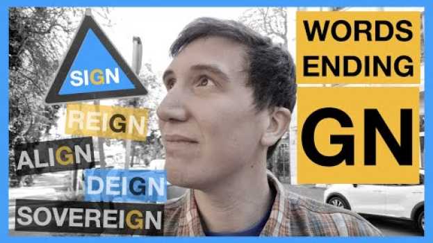 Video Why is there a G in SIGN? The (kind of annoying) reasons some words end with "gn". su italiano