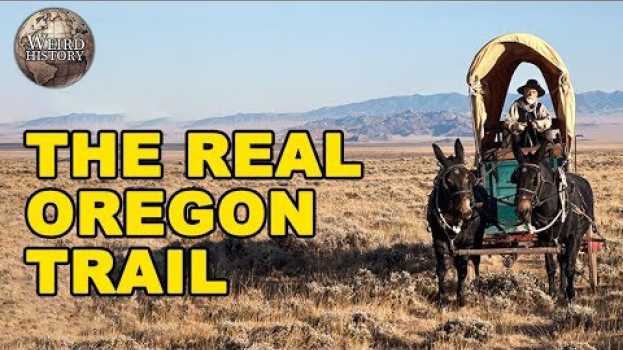 Video What It Was Like to Be On the Oregon Trail en español