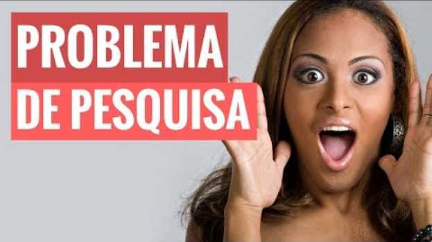 Video Problema de Pesquisa: Como fazer um TCC passo a passo su italiano