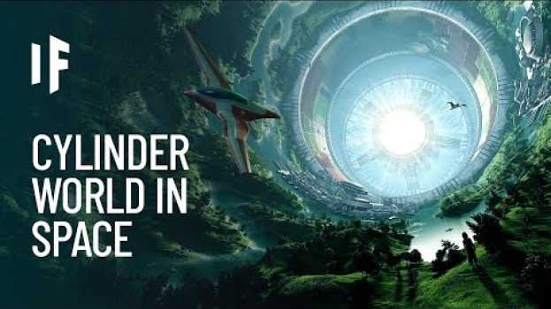 Video What If We Built an O'Neill Cylinder? em português