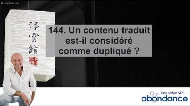 Video Un contenu traduit peut-il être considéré comme dupliqué ? Vidéo SEO Abondance su italiano