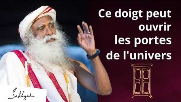 Video Votre main peut être la télécommande de l’univers | Sadhguru français auf Deutsch