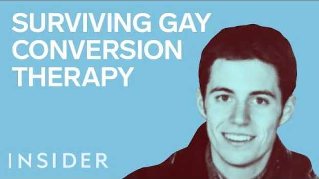 Video What Gay Conversion Therapy Is Really Like   türkçe