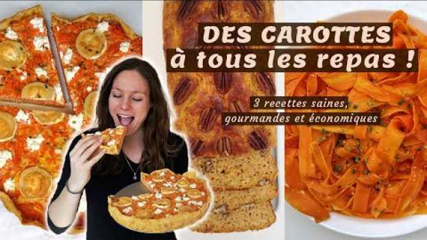Видео 3 RECETTES AVEC DES CAROTTES | Healthy, gourmand & petit budget на русском