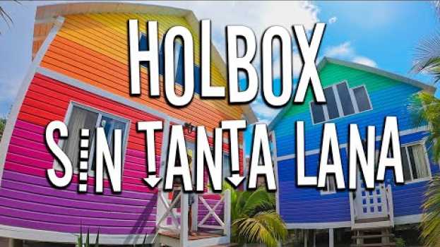 Video Holbox con poco dinero, que hacer, como llegar, donde comer. su italiano