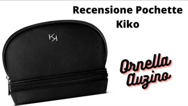 Video Beauty bag KIKO. Ho fatto un errore.. en español