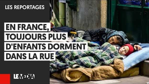 Video EN FRANCE, TOUJOURS PLUS D'ENFANTS DORMENT DANS LA RUE po polsku