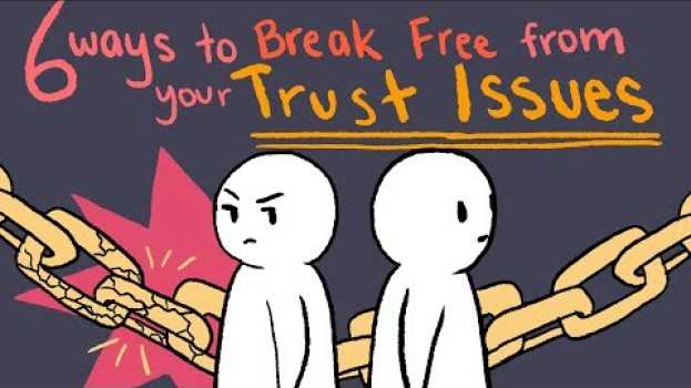 Video How to Deal With Trust Issues   türkçe