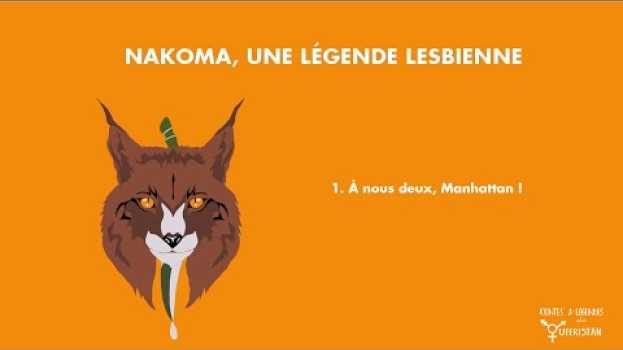Video 🔪NAKOMA, UNE LÉGENDE LESBIENNE - Partie 1 : À nous deux, Manhattan ! (Podcast Queeristan) em português