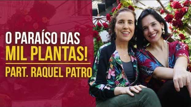 Video Passeio pela Mil Plantas (Part. Raquel Patro) | Nô Figueiredo   türkçe