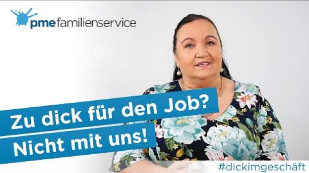 Video Zu dick für den Job? Nicht mit uns! | CEO Alexa Ahmad – pme Familienservice   türkçe
