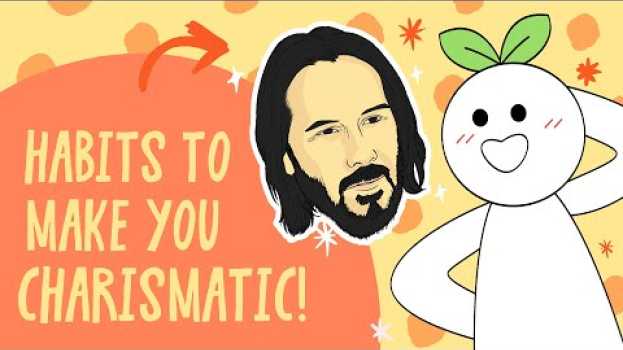 Video 8 Simple Habits To Be Effortlessly Charming en español