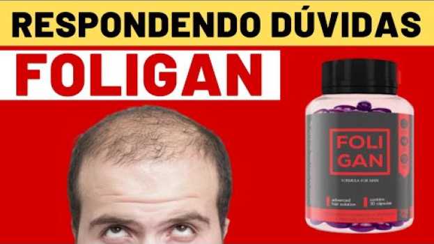Video FOLIGAN FUNCIONA MESMO ? Cura da Calvice ? (ASSISTA ATÉ O FINAL) su italiano