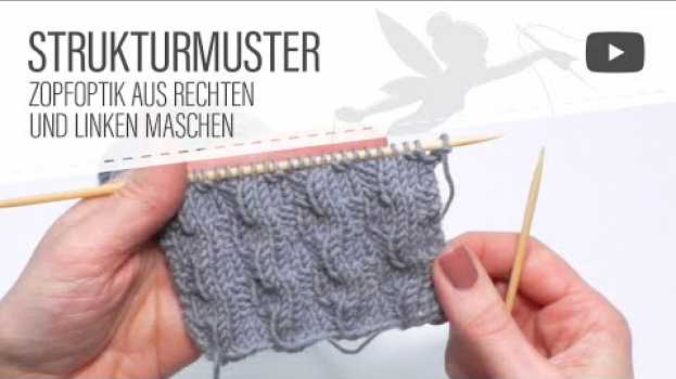 Video Strickmuster: Strukturmuster / falsche Zöpfe stricken aus rechten & linken Maschen (für Anfänger) em português