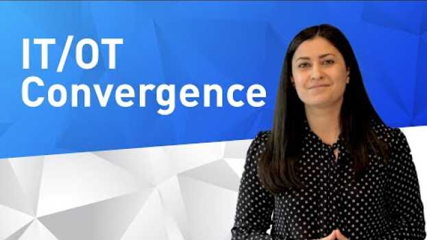 Video Best Practices for Successful IT/OT Convergence en Español