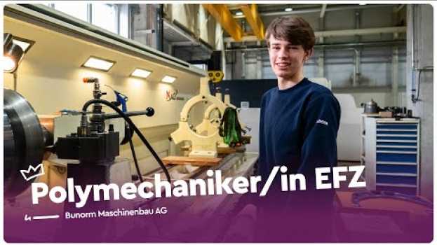 Video Bock an riesigen Projekten zu arbeiten? Polymechaniker/in!  | Lehrstellenvideo | Yousty em português