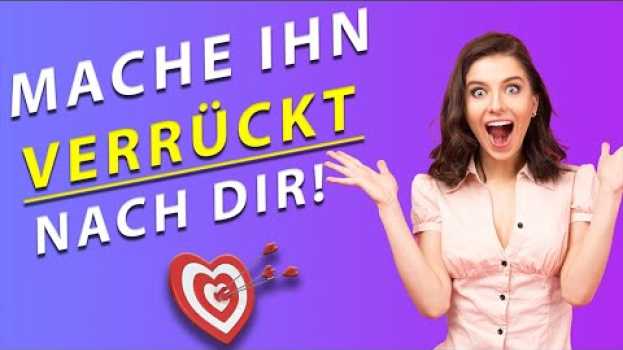 Видео So kannst du ihn verrückt nach dir machen! [4 geheime Methoden] um seinen Jagdinstinkt  zu wecken!😉 на русском