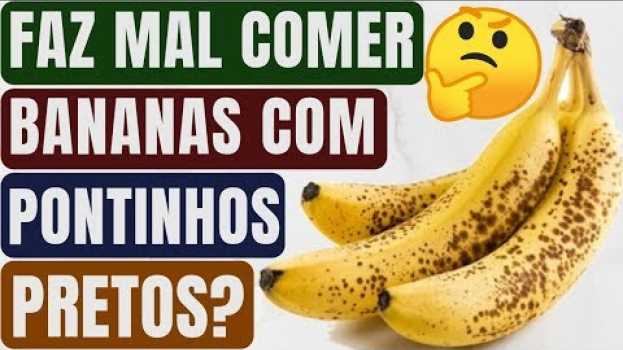 Video Atenção!! Veja o que Acontece no seu Corpo Quando você Come Bananas com Pontinhos Pretos! in English