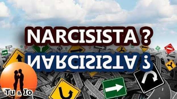 Видео CONFUSIONI ed ERRORI sul NARCISISMO e il NARCISISTA. Quali sono? на русском