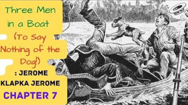 Video Three Men in a Boat: Jerome K. Jerome |Chapter 7 | The river in its Sunday garb en Español