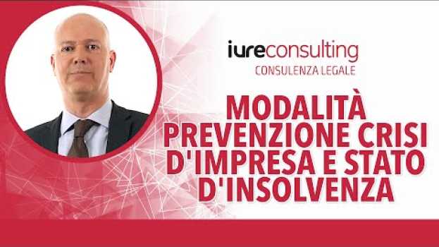 Video Crisi d'impresa e stato d'insolvenza: modalità di prevenzione in English