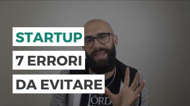 Video CREARE UNA STARTUP, 7 ERRORI DA EVITARE en français