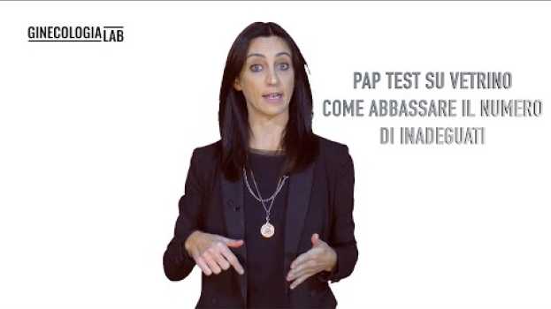 Video PAP TEST SU VETRINO: COME ABBASSARE IL NUMERO DEGLI INADEGUATI   türkçe