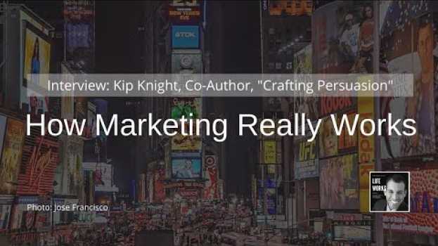 Video TEASER CLIP - How Marketing Really Works with Kip Knight, Co-Author, "Crafting Persuasion" po polsku