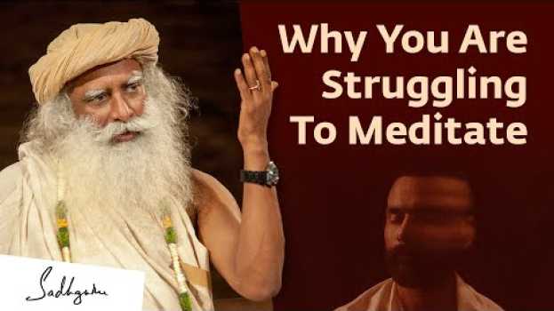 Video The Reason Why You Are Struggling To Meditate en español