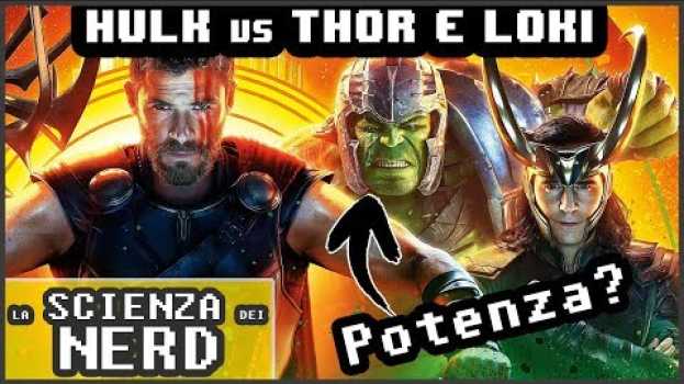 Video La SCIENZA degli AVENGERS: la POTENZA di HULK, THOR e LOKI nella realtà || La Scienza dei Nerd en français