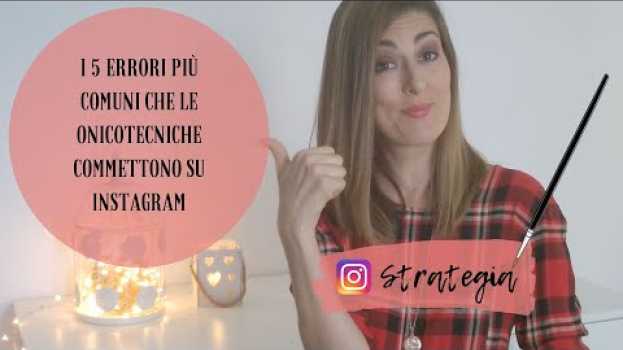 Video I 5 errori più comuni che le Onicotecniche commettono su Instagram em português