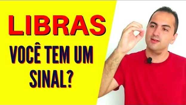 Видео LIBRAS - Qual seu nome em Libras? Meu sinal em Libras - Libras Básico на русском