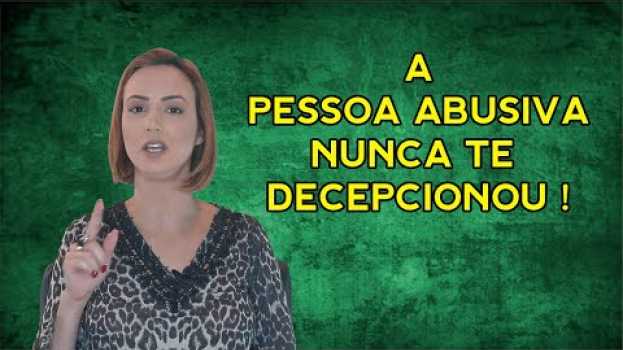 Video PESSOAS TÓXICAS: A PESSOA ABUSIVA NÃO TE DECEPCIONOU su italiano