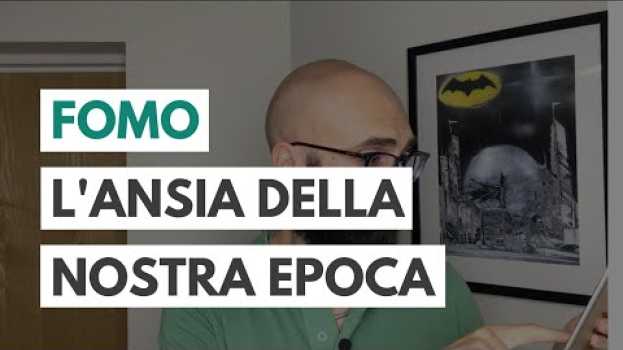 Video FOMO, COSA È QUESTA SINDROME E COME DIFENDERSI en français
